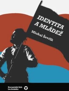 Michal Ševčík - Identita a mládež